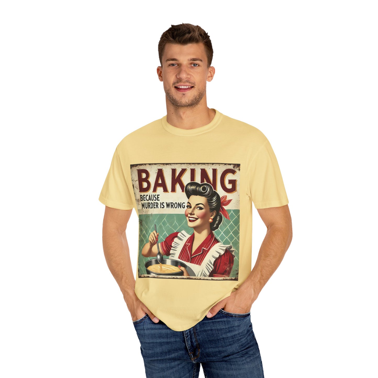 Funny Baking T-Shirt - 'Baking Because Murder is Wrong' - Unisex Garment-Dyed Tee