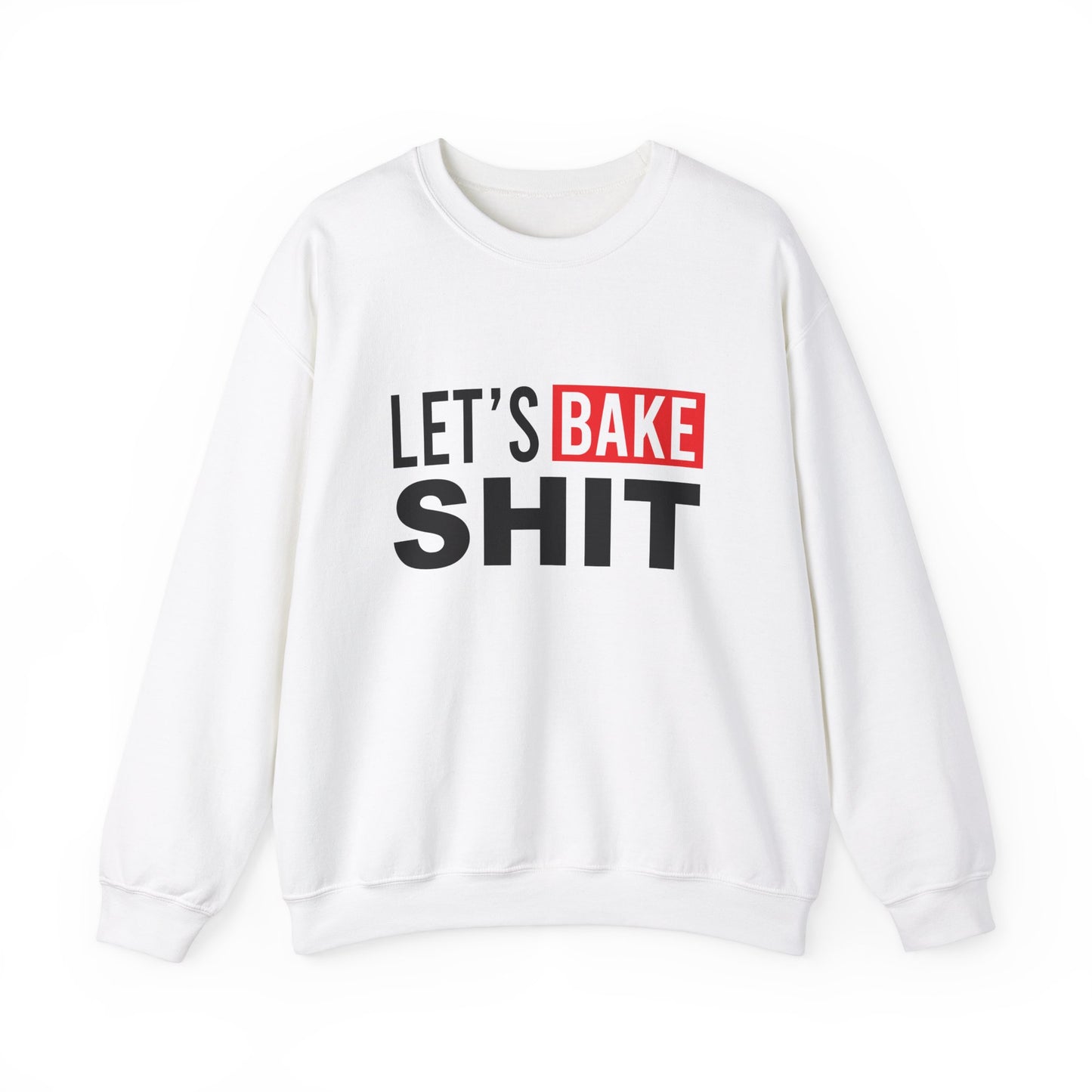 Funny Baking Sweatshirt - 'Let's Bake Shit' Unisex Heavy Blend Crewneck