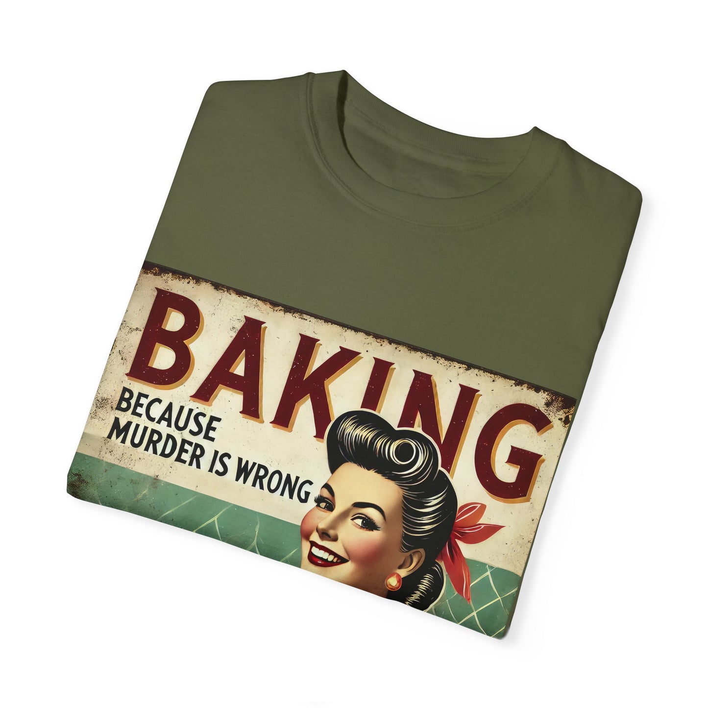 Funny Baking T-Shirt - 'Baking Because Murder is Wrong' - Unisex Garment-Dyed Tee