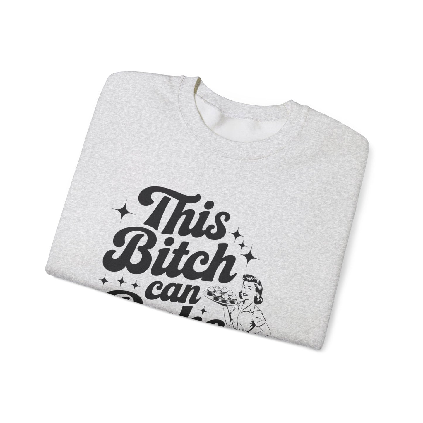 This Bitch Can Bake Crewneck Sweatshirt - Unisex Heavy Blend