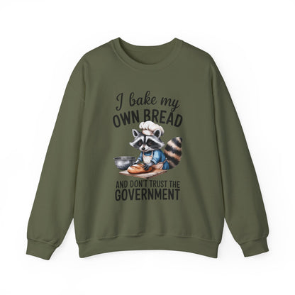 Funny Raccoon Bread Baker Crewneck Sweatshirt - I Bake My Own Bread & Don't Trust the Government