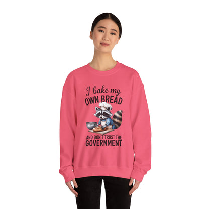 Funny Raccoon Bread Baker Crewneck Sweatshirt - I Bake My Own Bread & Don't Trust the Government