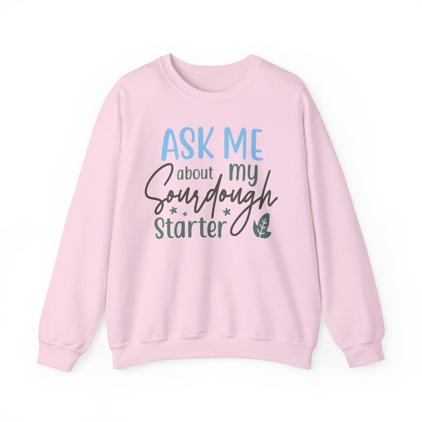 Sourdough Starter Crewneck Sweatshirt – Ask Me About It! Unisex Heavy Blend