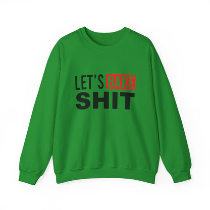 Funny Baking Sweatshirt - 'Let's Bake Shit' Unisex Heavy Blend Crewneck