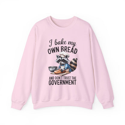 Funny Raccoon Bread Baker Crewneck Sweatshirt - I Bake My Own Bread & Don't Trust the Government