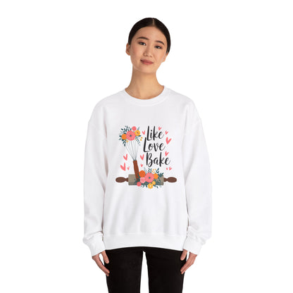 Like Love Bake Sweatshirt - Cozy Unisex Crewneck for Bakers & Food Lovers