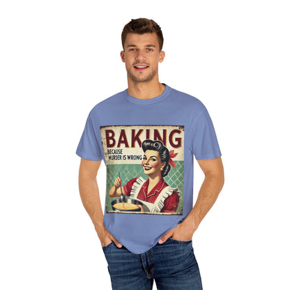 Retro Baking Humor Unisex T-shirt - 'Baking Because Murder Is Wrong'