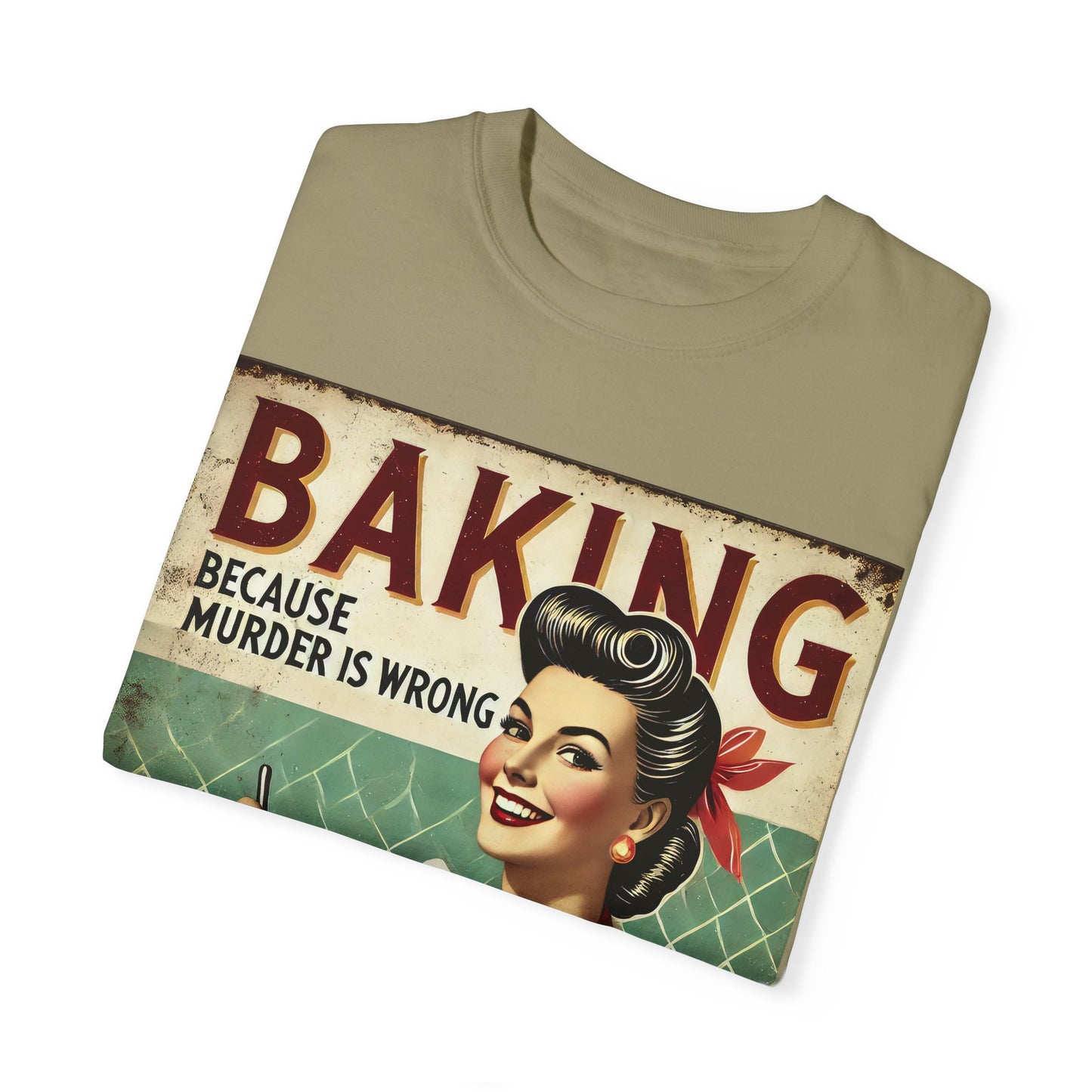 Baking Murder Is Wrong Unisex Garment-Dyed T-Shirt