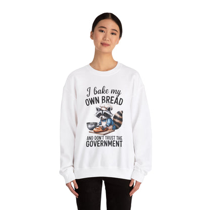 Funny Raccoon Bread Baker Crewneck Sweatshirt - I Bake My Own Bread & Don't Trust the Government