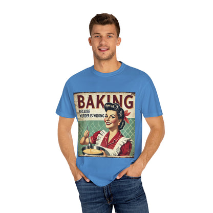 Retro Baking Humor Unisex T-shirt - 'Baking Because Murder Is Wrong'