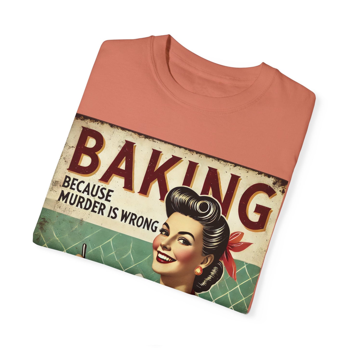 Baking Murder Is Wrong Unisex Garment-Dyed T-Shirt