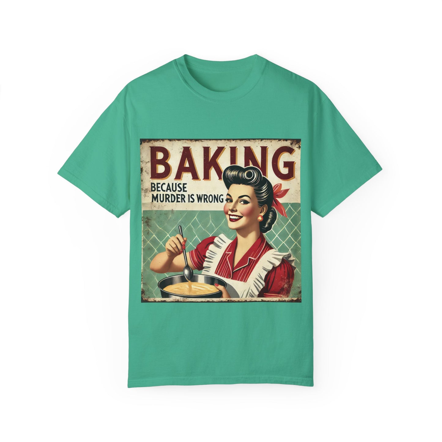 Funny Baking T-Shirt - 'Baking Because Murder is Wrong' - Unisex Garment-Dyed Tee