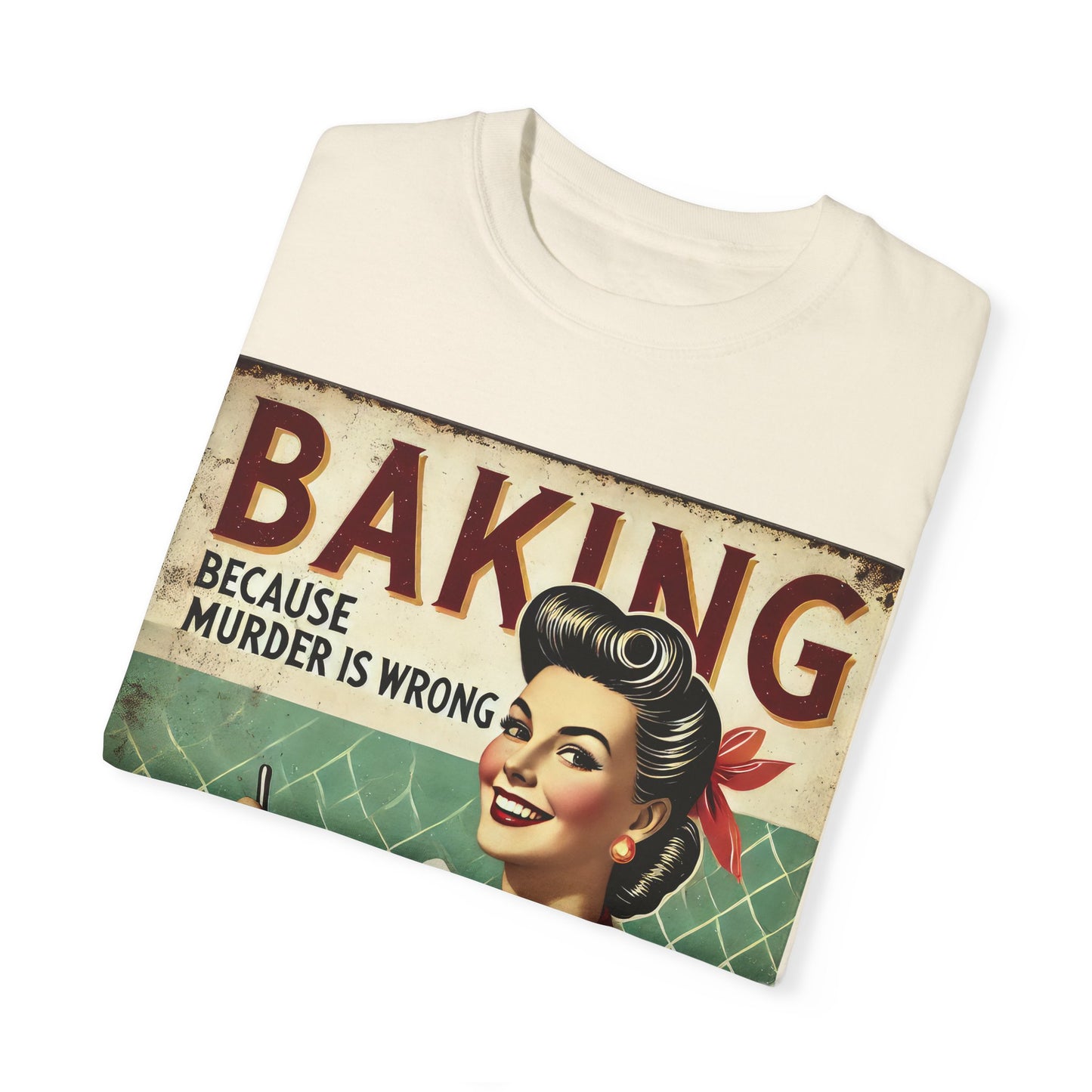 Baking Murder Is Wrong Unisex Garment-Dyed T-Shirt