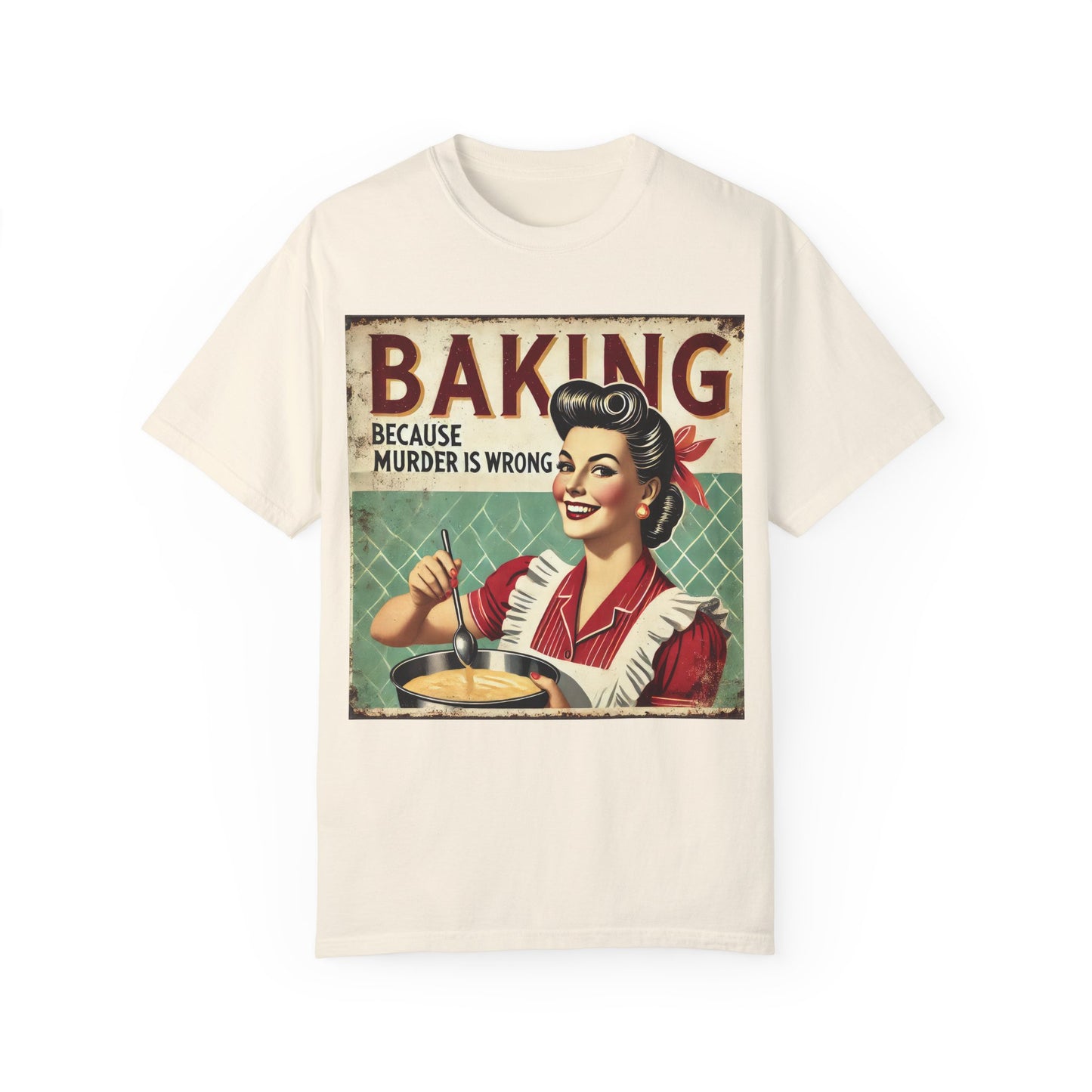 Baking Murder Is Wrong Unisex Garment-Dyed T-Shirt