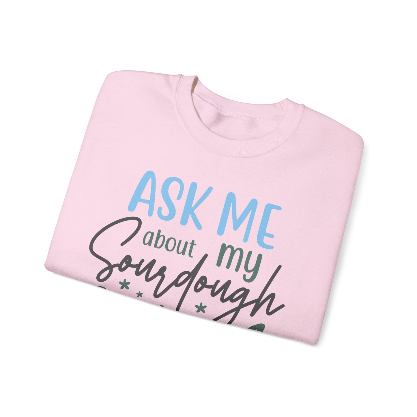 Sourdough Starter Crewneck Sweatshirt – Ask Me About It! Unisex Heavy Blend