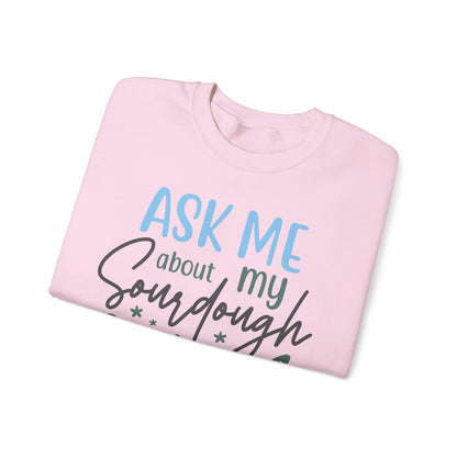 Sourdough Starter Crewneck Sweatshirt – Ask Me About It! Unisex Heavy Blend