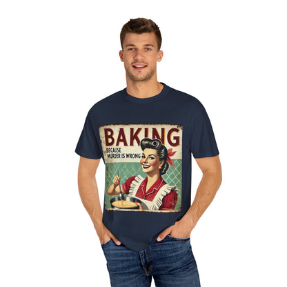 Retro Baking Humor Unisex T-shirt - 'Baking Because Murder Is Wrong'