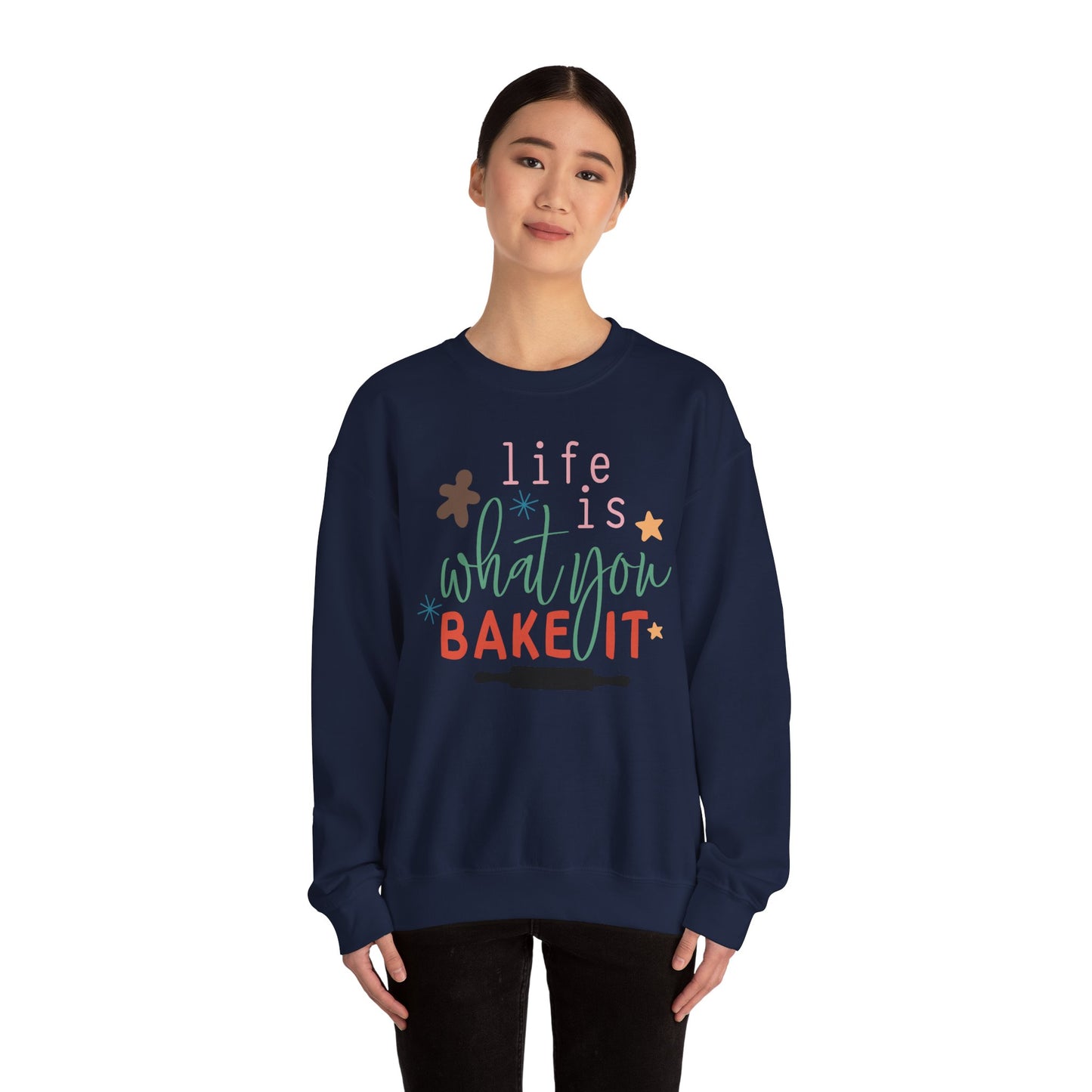 Life Is What You Bake It Unisex Crewneck Sweatshirt - Cozy Baking Apparel for Food Lovers