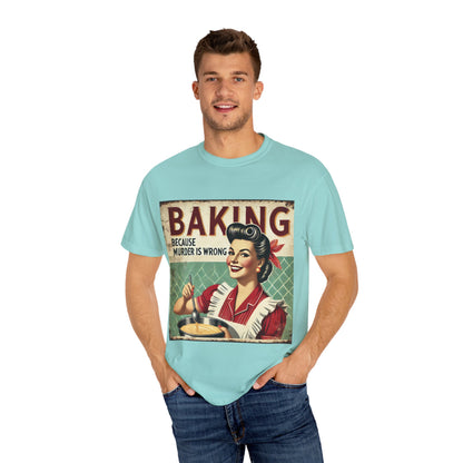 Retro Baking Humor Unisex T-shirt - 'Baking Because Murder Is Wrong'