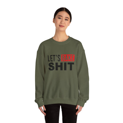 Funny Baking Sweatshirt - 'Let's Bake Shit' Unisex Heavy Blend Crewneck