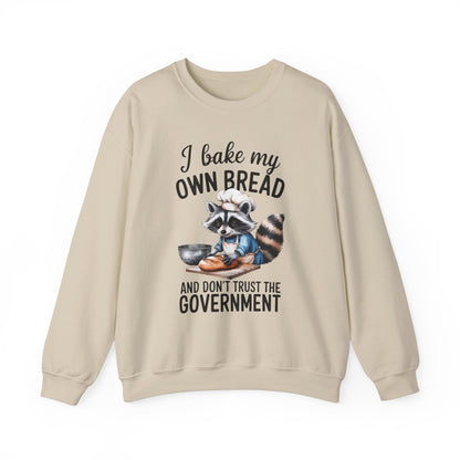 Funny Raccoon Bread Baker Crewneck Sweatshirt - I Bake My Own Bread & Don't Trust the Government