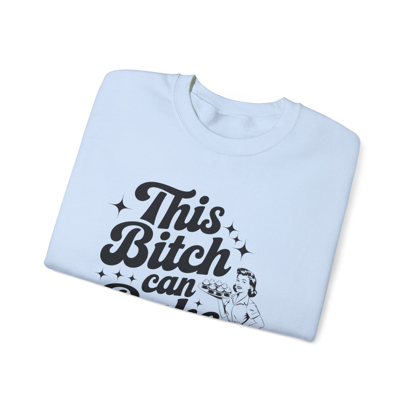 This Bitch Can Bake Crewneck Sweatshirt - Unisex Heavy Blend