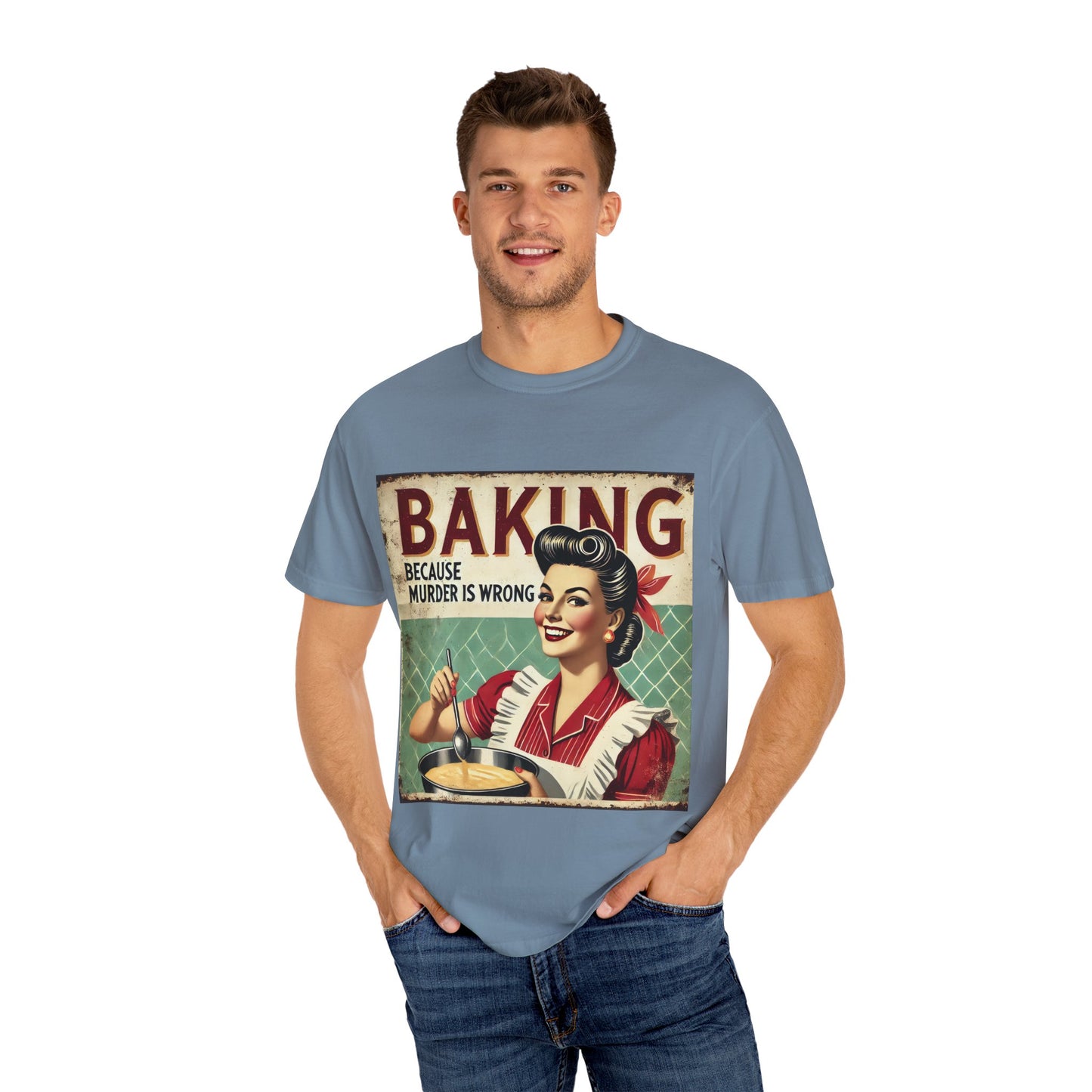 Funny Baking T-Shirt - 'Baking Because Murder is Wrong' - Unisex Garment-Dyed Tee