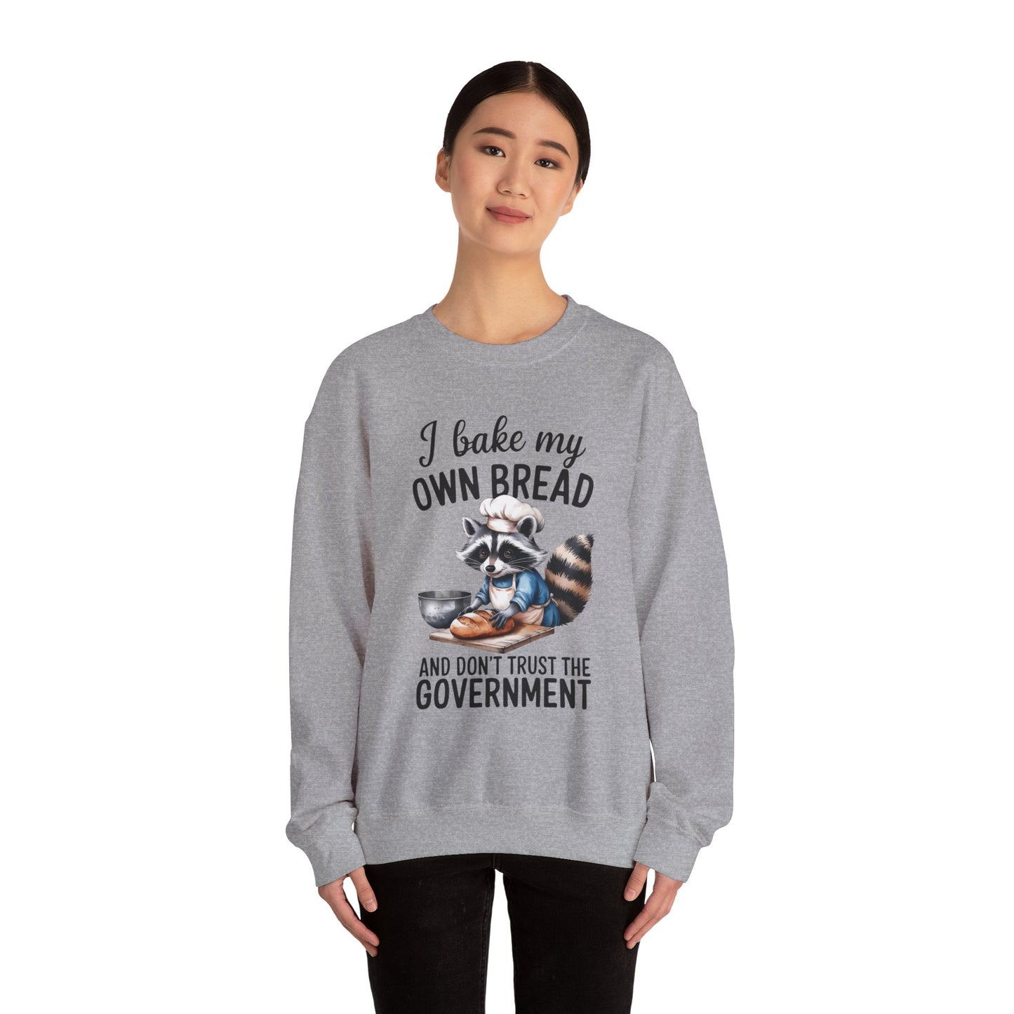 Funny Raccoon Bread Baker Crewneck Sweatshirt - I Bake My Own Bread & Don't Trust the Government