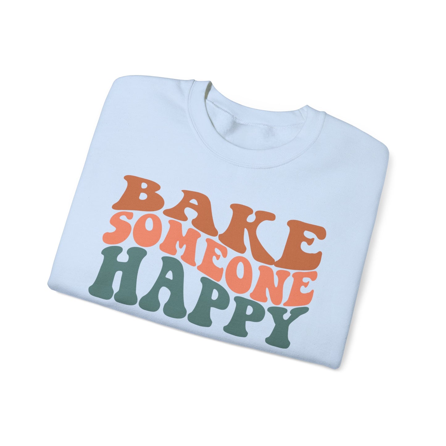 Bake Someone Happy Unisex Crewneck Sweatshirt