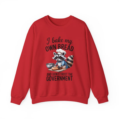 Funny Raccoon Bread Baker Crewneck Sweatshirt - I Bake My Own Bread & Don't Trust the Government