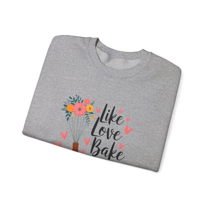 Like Love Bake Sweatshirt - Cozy Unisex Crewneck for Bakers & Food Lovers