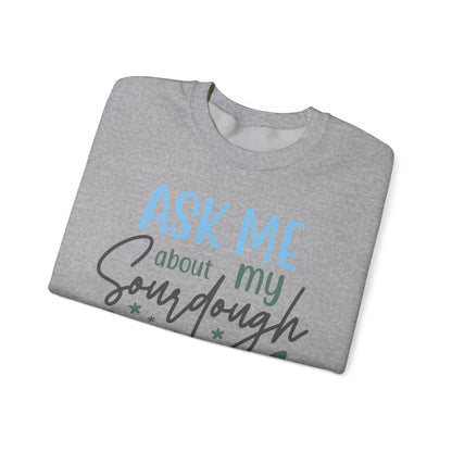 Sourdough Starter Crewneck Sweatshirt – Ask Me About It! Unisex Heavy Blend