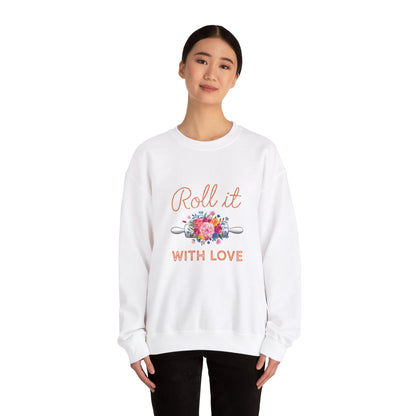 Roll It With Love Unisex Crewneck Sweatshirt - Cozy & Stylish Apparel for Baking Enthusiasts