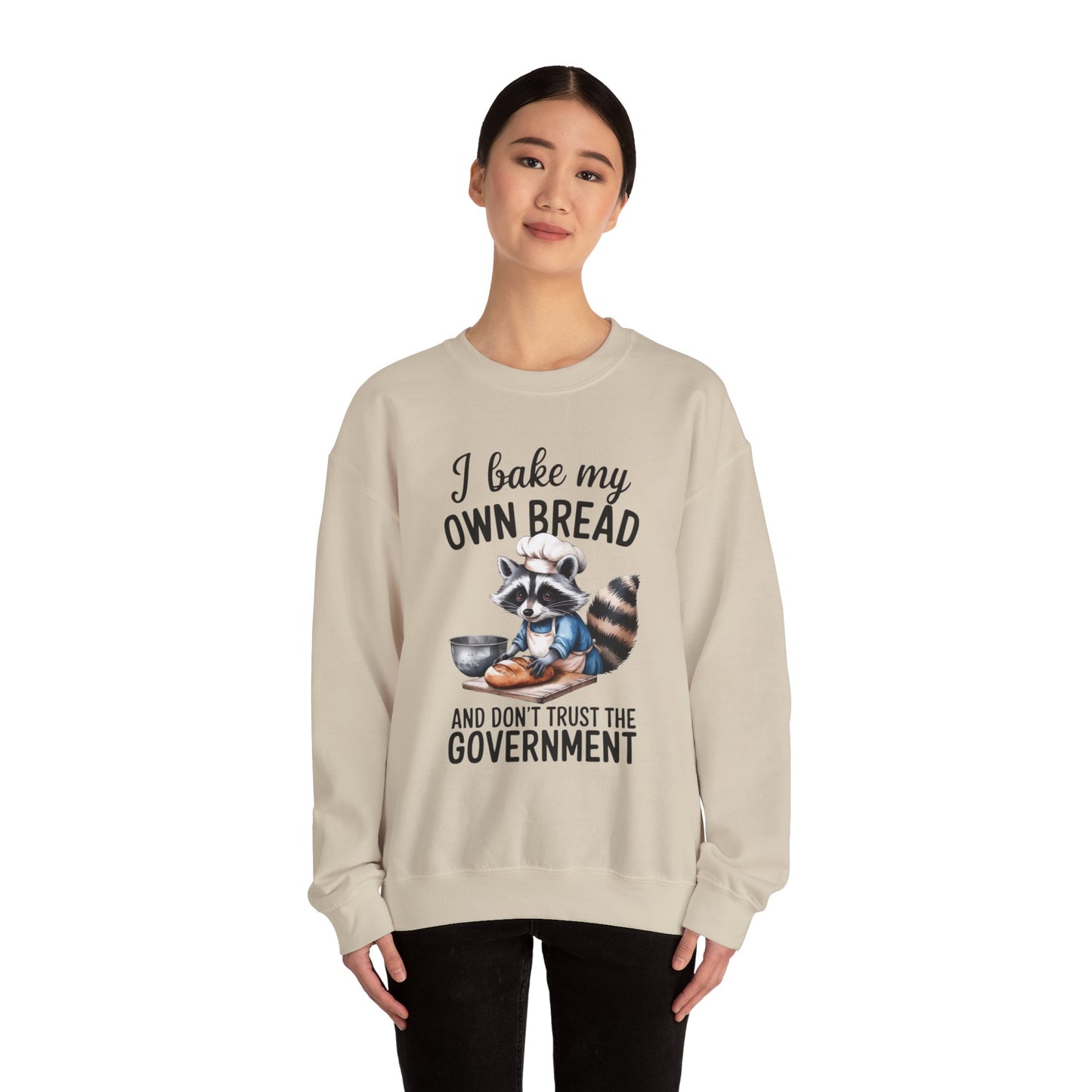 Funny Raccoon Bread Baker Crewneck Sweatshirt - I Bake My Own Bread & Don't Trust the Government