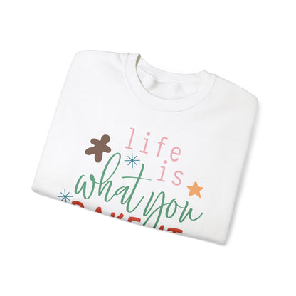 Life Is What You Bake It Unisex Crewneck Sweatshirt - Cozy Baking Apparel for Food Lovers