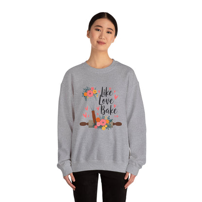 Like Love Bake Sweatshirt - Cozy Unisex Crewneck for Bakers & Food Lovers