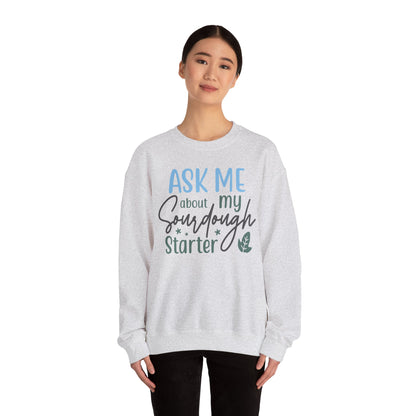 Sourdough Starter Crewneck Sweatshirt – Ask Me About It! Unisex Heavy Blend