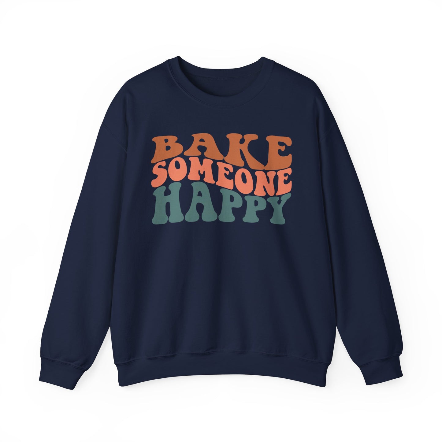 Bake Someone Happy Unisex Crewneck Sweatshirt