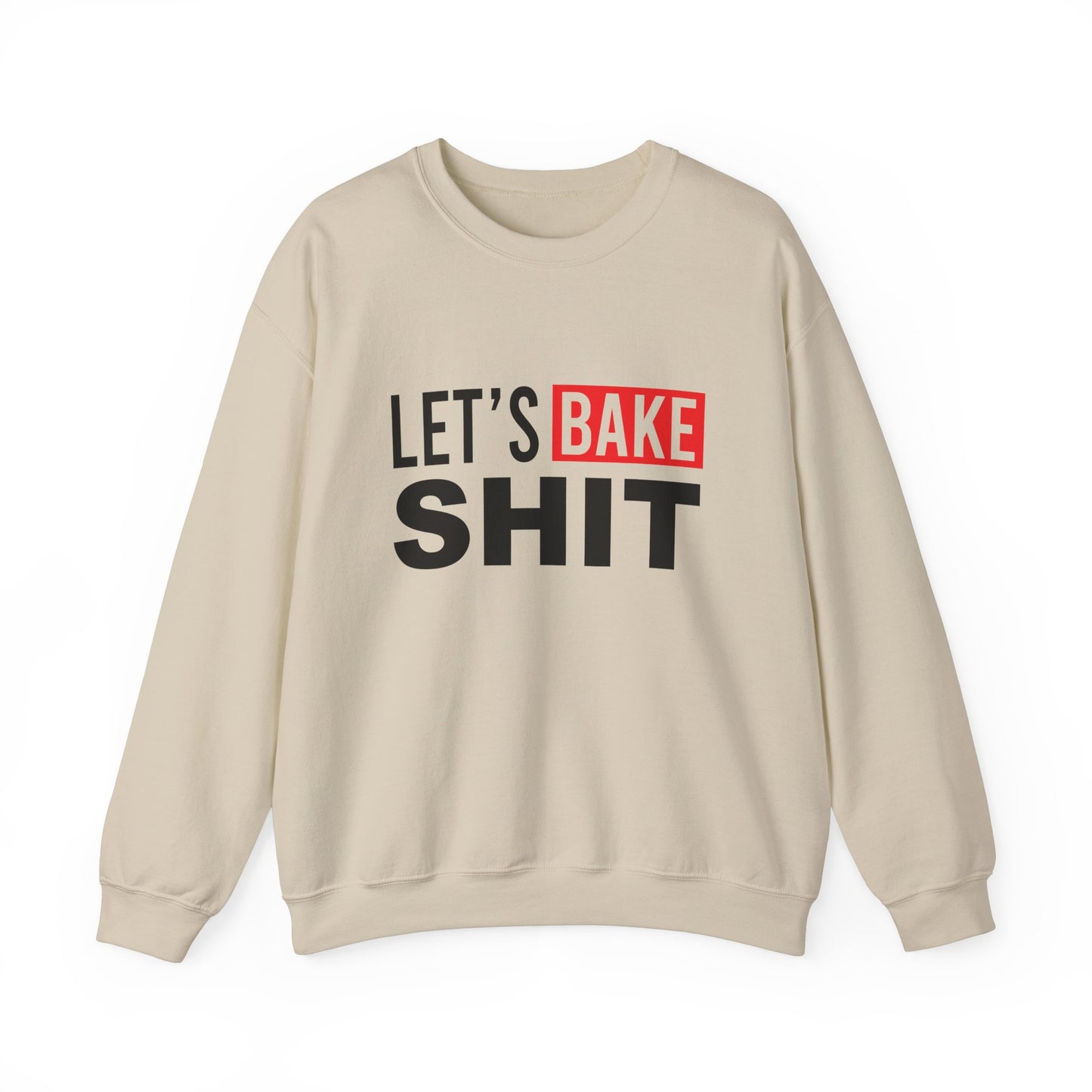 Funny Baking Sweatshirt - 'Let's Bake Shit' Unisex Heavy Blend Crewneck